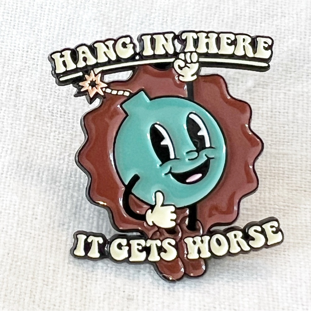 Hang In There Enamel Pin